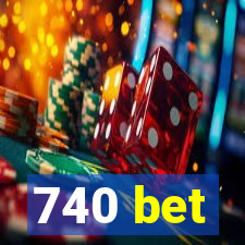 740 bet